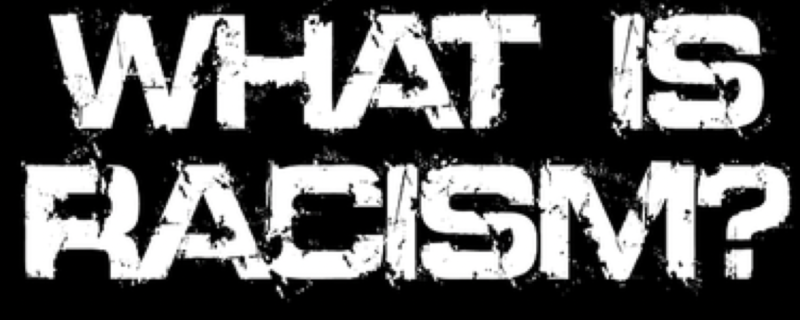 What is Racism?