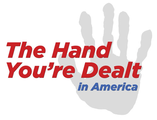 The Hand You're Dealt in America